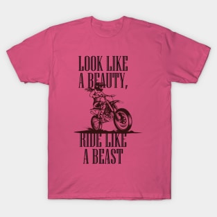 Look Like A Beauty, Ride Like A Beast T-Shirt